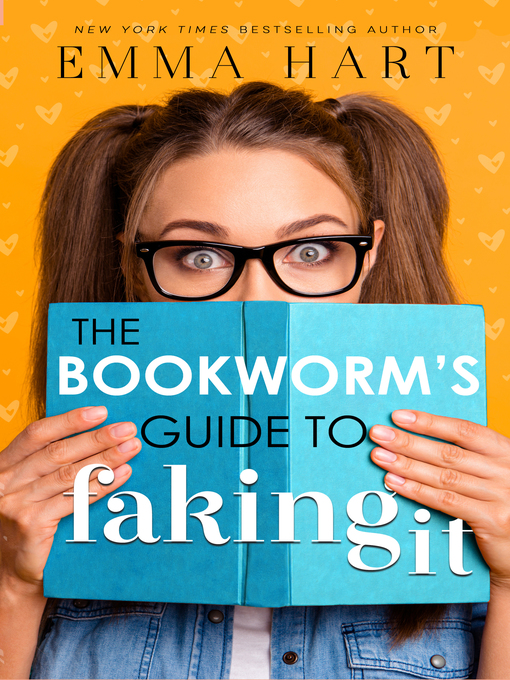 Title details for The Bookworm's Guide to Faking It (The Bookworm's Guide, #2) by Emma Hart - Available